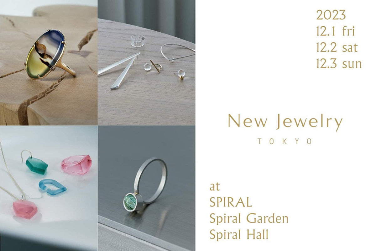 New Jewelry TOKYO 2023 at Spiral 1F 12/1-3